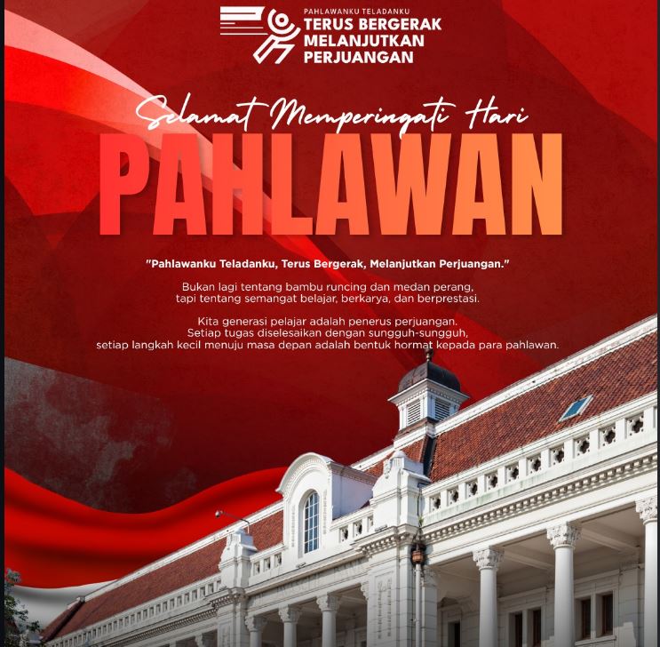 Peringatan Hari Pahlawan: Pahlawanku Teladanku, Terus Bergerak Melanjutkan Perjuangan